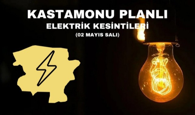 Kastamonu merkez ve ilçelerinde bugün planlanan elektrik kesintileri (02 Mayıs Salı);