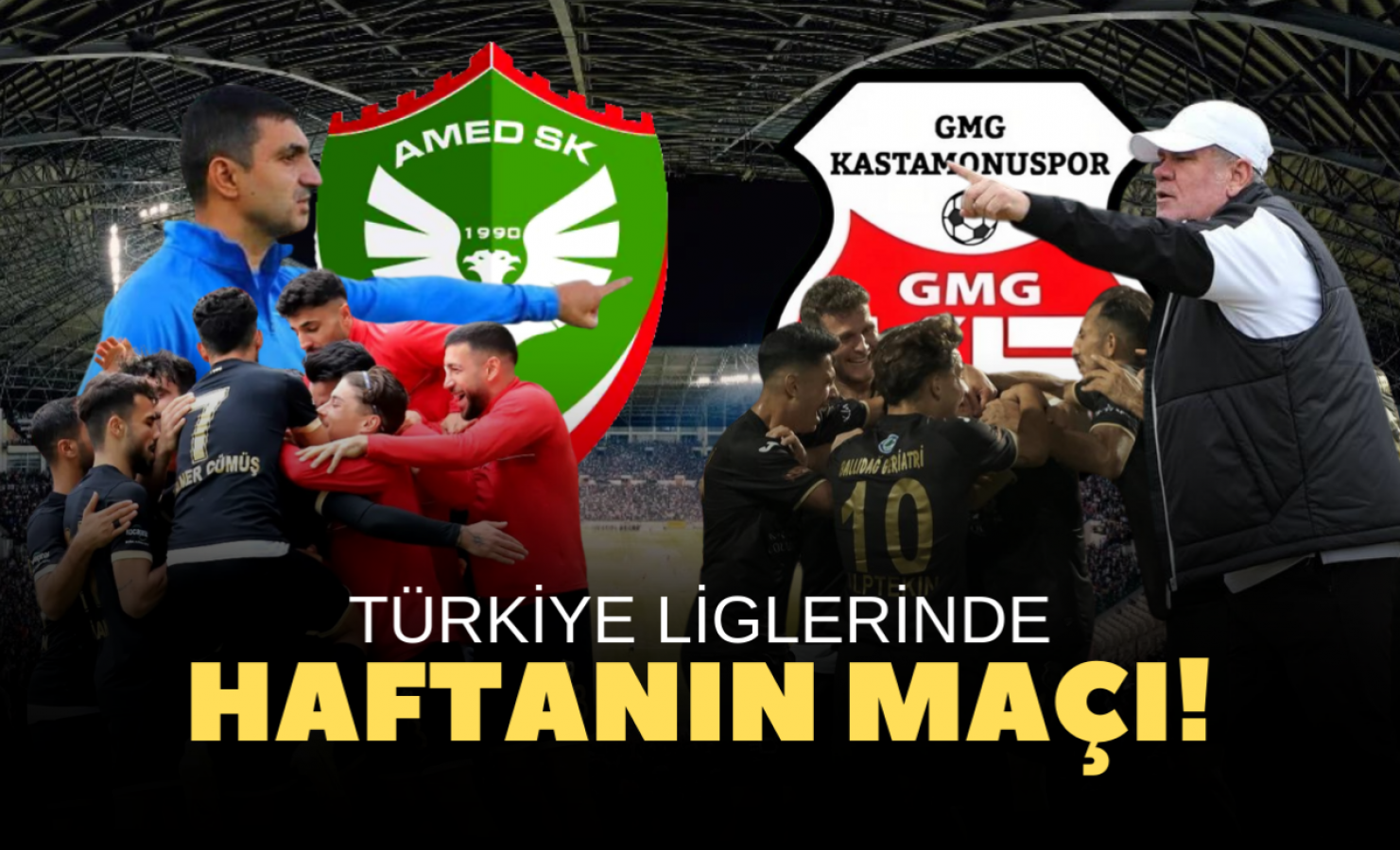 Türkiye'de haftanın maçı: Amedspor- GMG Kastamonuspor;