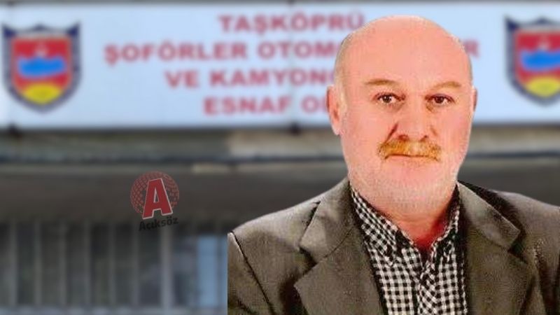 Taşköprü Şoförler Odası Başkanı hayatını kaybetti;