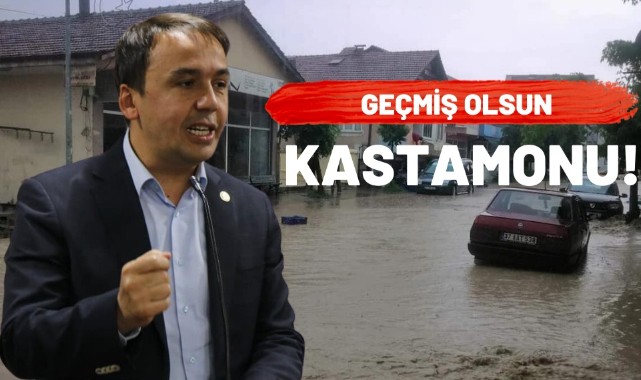 Baltacı: Geçmiş olsun Kastamonu!;