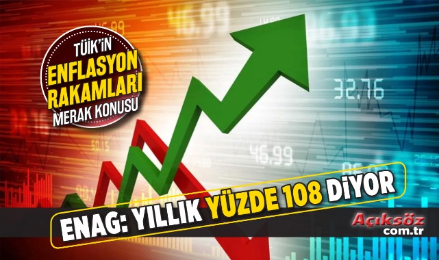 ENAG'a göre yıllık enflasyon; yüzde 108;