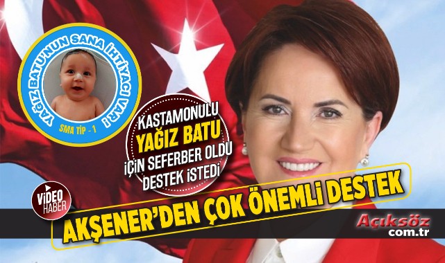 Akşener’den Kastamonulu SMA hastası Batu’ya destek;