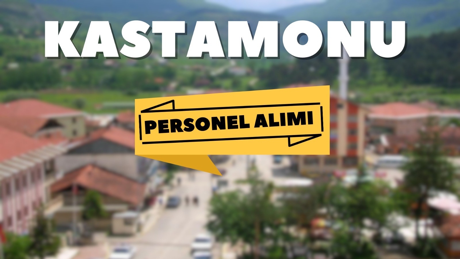 Kastamonu'nun ilçe belediyesi personel alacak!;