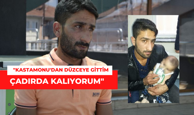 Kastamonu'da iş bulamayıp Düzce'ye gitti: " Şu anda eşim, çoluk çocuğum aç";