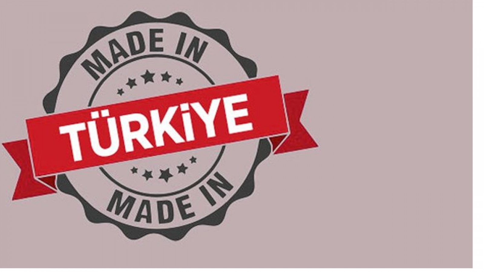 'Made in Turkey' İbaresi Kullanımdan Kaldırıldı