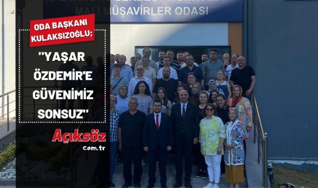 "Yaşar Özdemir'e güvenimiz sonsuz";