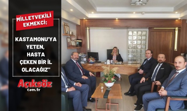 "Kastamonu'ya yeten, hasta çeken bir il olacağız";