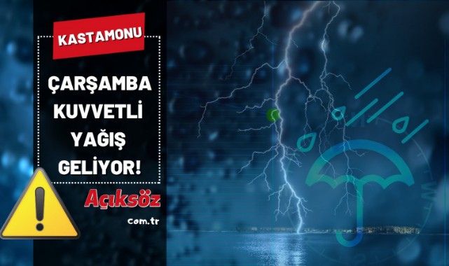 Meteoroloji'den Kastamonu'ya uyarı: Çarşamba günü kuvvetli yağış geliyor;