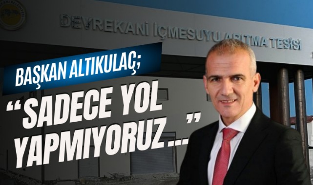 "Sadece yol yapmıyoruz...";