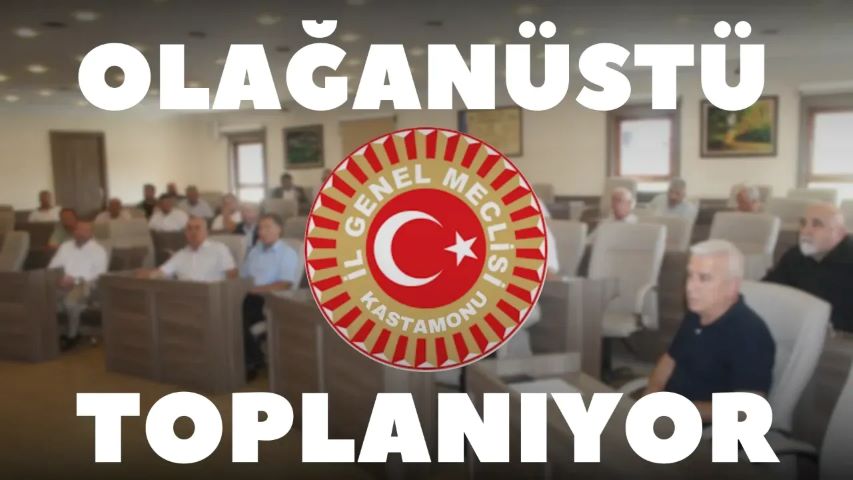 Kastamonu İGM olağanüstü toplanıyor! İşte nedeni...;