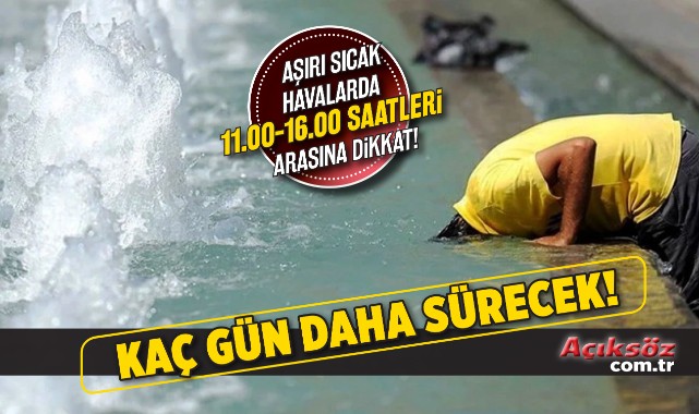 Kavurucu sıcaklar ne kadar sürecek?;