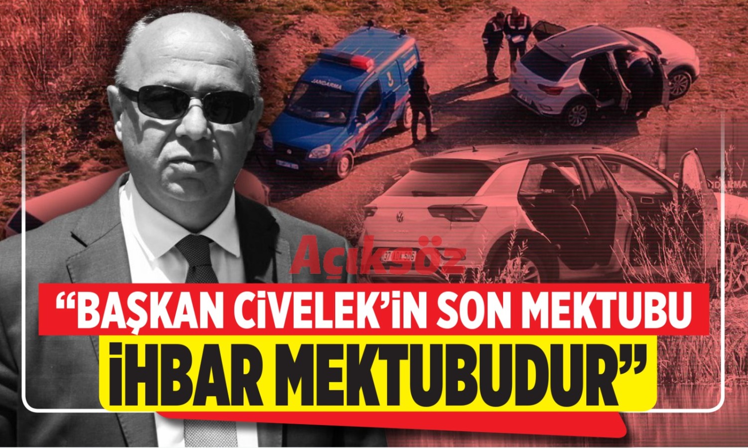 ‘Civelek’in son mektubu, bir ihbar mektubudur’;