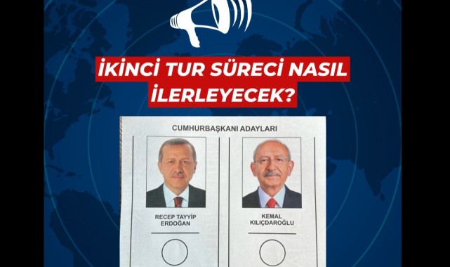 Seçimde ikinci tur süreci nasıl işleyecek?;