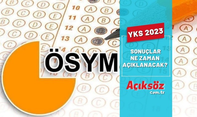 2023 YKS sonuçları ne zaman açıklanacak?;