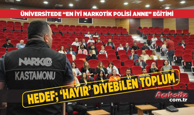 Üniversitede ‘En iyi Narkotik Polisi Anne’ eğitimi verildi;