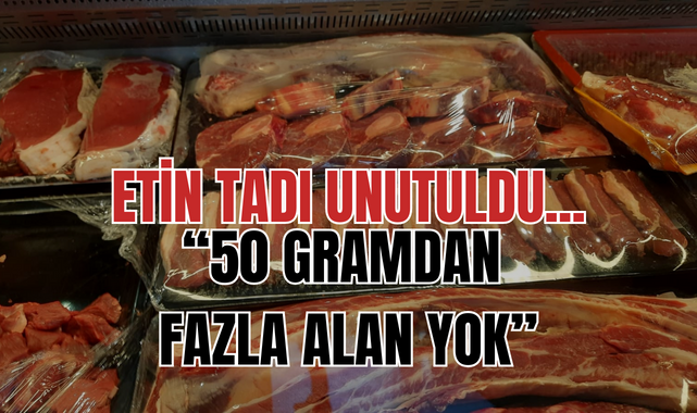 Etin tadı unutuldu! “50 gramdan fazla alan yok”;