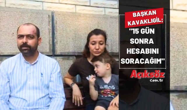 "15 gün sonra hesaplaşacağız";