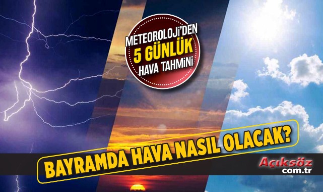 Bayramda hava nasıl olacak?;