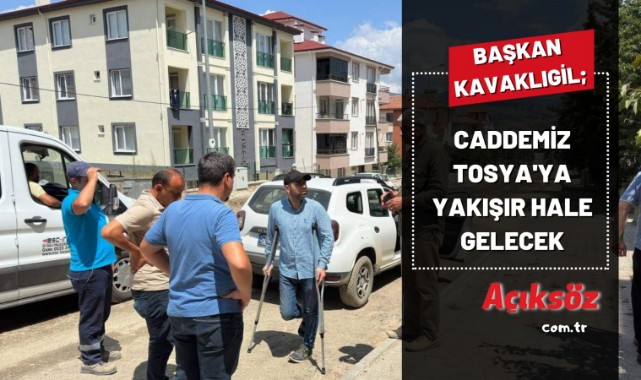 "Caddemiz Tosya'ya yakışır hale gelecek";