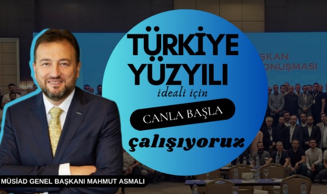 "'Türkiye Yüzyılı' ideali için canla başla çalışıyoruz";