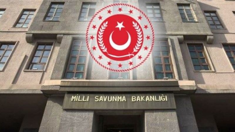 MİLLİ SAVUNMA BAKANLIĞI DUYURDU;