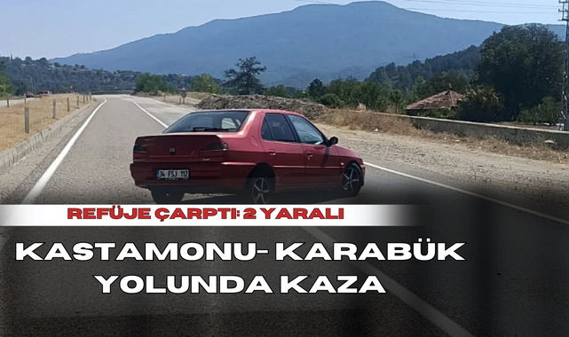 Kastamonu- Karabük yolunda kaza, 2 yaralı;