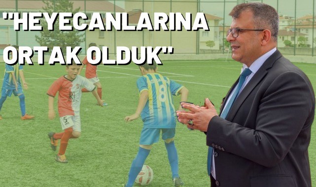 "Çocuklarımızın heyecanına ortak olduk";