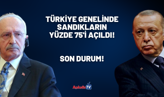 Türkiye genelinde sandıkların yüzde 75'i açıldı;