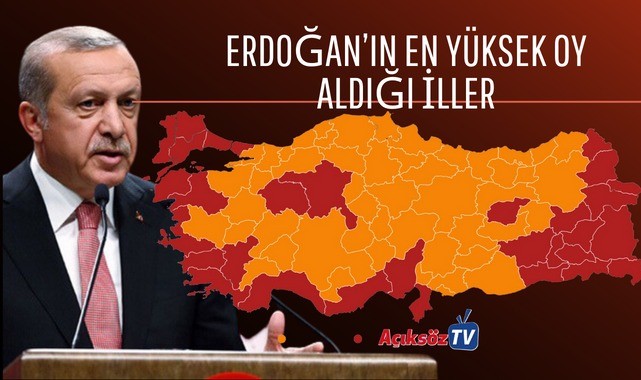 Erdoğan’ın en yüksek oy aldığı iller;
