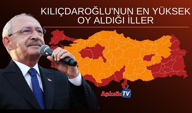Kılıçdaroğlu'nun en yüksek oy aldığı iller;