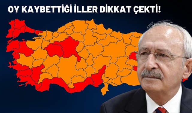 Kılıçdaroğlu'nun oy kaybettiği iller dikkat çekti!;