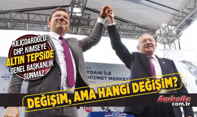 Kılıçdaroğlu'ndan İmamoğlu'na genel başkanlık cevabı;
