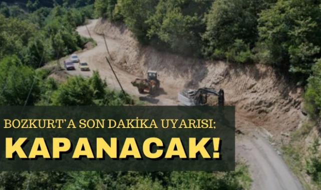 Bozkurt'a son dakika uyarısı: 'KAPANACAK';